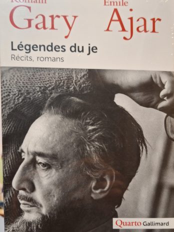 Romain Gary, Emile Ajar – Légendes du je. Récits, romans.