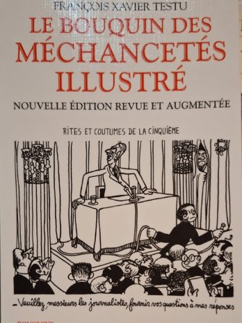 François Xavier Testu – Le bouquin des méchancetés illustré.