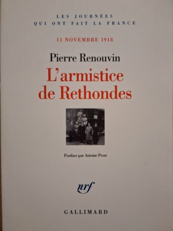 Pierre Renouvin – L’armistice de Rethondes. 11 Novembre 1918