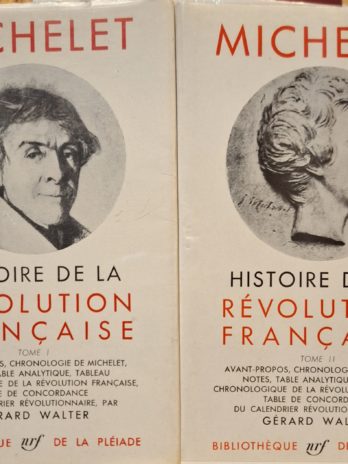 Jules Michelet – Histoire de la Révolution française. Tomes 1 et 2.