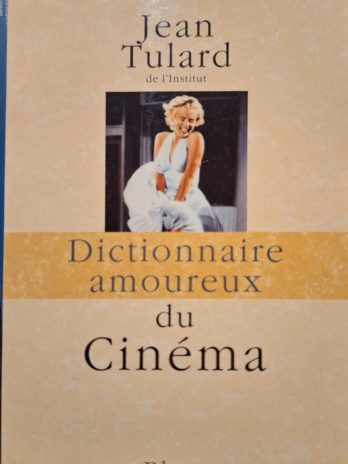 Jean Tulard – Dictionnaire amoureux du cinéma.