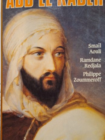 Smail Aouli ; Ramdane Redjala ; Philippe Zoummeroff – Abd El-Kader