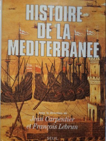 Jean Carpentier et Francois Lebrun (sous la direction de) – Histoire de la Méditerranée.