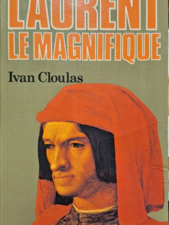 Ivan Cloulas – Laurent le Magnifique.