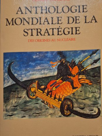 Gérard Chaliand – Anthologie mondiale de la stratégie des origines au nucléaire