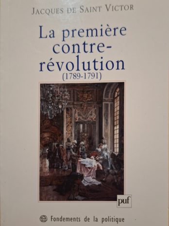 Jacques de Saint Victor- La première contre-révolution (1789-1791)