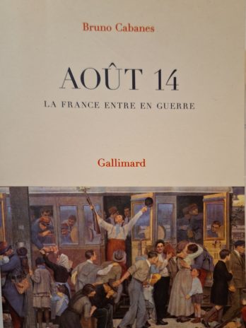 Bruno Cabanes – Août 14. La France entre en guerre