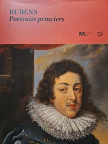 Rubens. Portraits princiers (Sous la direction scientifique de Dominique Jacquot).