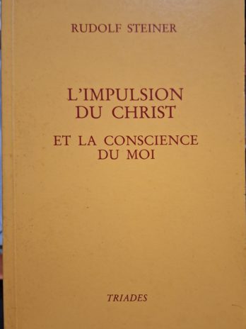 Rudolf Steiner – L’impulsion du Christ et la conscience du Moi