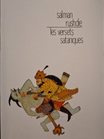 Salman Rushdie – Les versets sataniques.