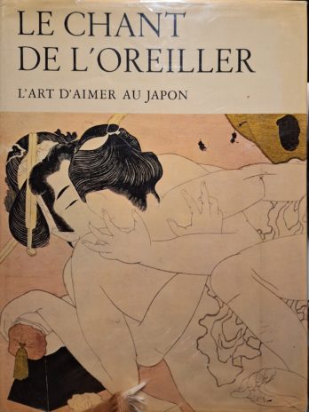 Michel Beurdeley, Shinobu Chujo, Motoaki Mutô, Richard Lane. Le Chant de l’oreiller. L’art d’aimer au Japon.