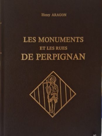 Henry Aragon – Les monuments et les rues de Perpignan