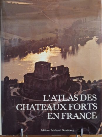 Charles-Laurent Salch, Joëlle Burnouf, Joseph-Frédéric Finó – L’atlas des châteaux forts en France.