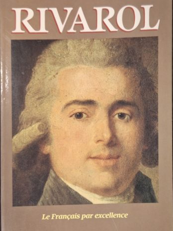 Jean Lessay – Rivarol. ” Le Français par excellence ” (Voltaire)