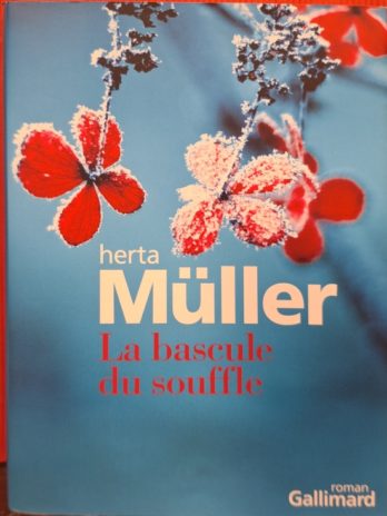 Herta Müller – La bascule du souffle