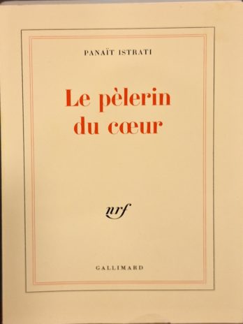 Panaït Istrati – Le pèlerin du cœur