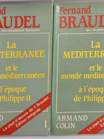 Fernand Braudel – La Méditerranée et le monde méditerranéen à l’époque de Philippe II